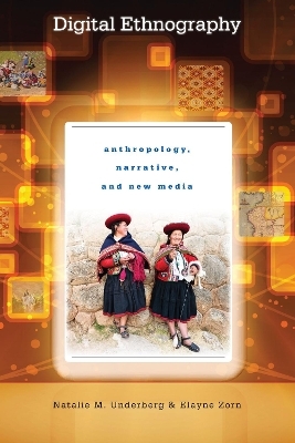 Digital Ethnography - Natalie M. Underberg, Elayne Zorn