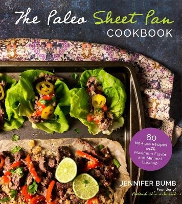 The Paleo Sheet Pan Cookbook - Jennifer Bumb