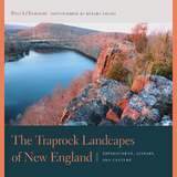 The Traprock Landscapes of New England - Peter M. LeTourneau, Robert Pagini