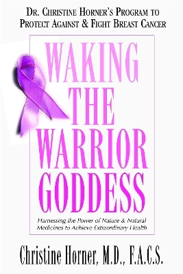 Waking the Warrior Goddess - Christine Horner