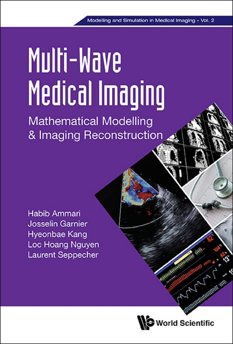 Multi-wave Medical Imaging: Mathematical Modelling And Imaging Reconstruction -  Kang Hyeonbae Kang,  Seppecher Laurent Seppecher,  Nguyen Loc Hoang Nguyen