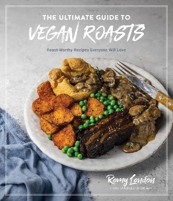 The Ultimate Guide to Vegan Roasts - Romy London