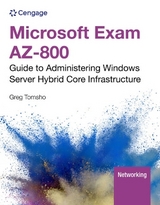 Microsoft Exam AZ-800: Guide to Administering Windows Server Hybrid Core Infrastructure - Tomsho, Greg