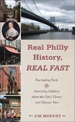 Real Philly History, Real Fast - Jim Murphy