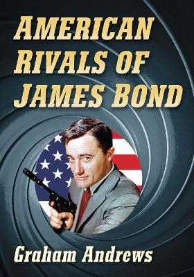 American Rivals of James Bond - Graham Andrews