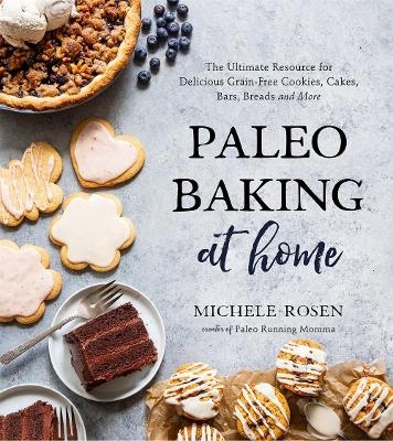 Paleo Baking at Home - Michele Rosen