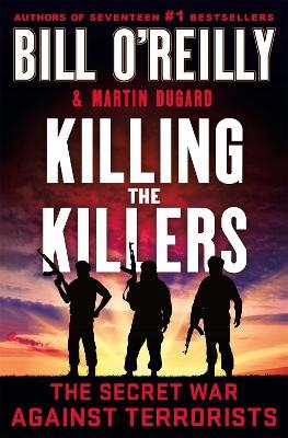 Killing the Killers - Bill O'Reilly, Martin Dugard