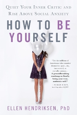 How to Be Yourself - Ellen Hendriksen