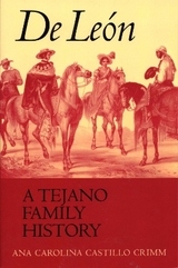 De León, a Tejano Family History - Crimm, Ana Carolina Castillo