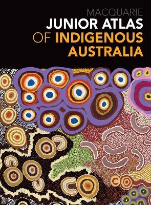 Junior Atlas of Indigenous Australia - Macquarie Dictionary