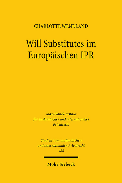 Will Substitutes im Europäischen IPR - Charlotte Wendland