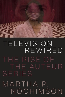 Television Rewired - Martha P. Nochimson