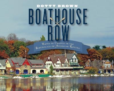 Boathouse Row - Dotty Brown