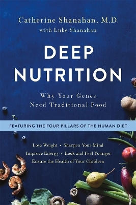 Deep Nutrition - Catherine Shanahan