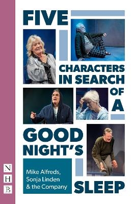 Five Characters in Search of a Good Night's Sleep - Mike Alfreds, Sonja Linden