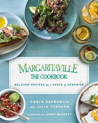 Margaritaville: The Cookbook - Carlo Sernaglia, Julia Turshen