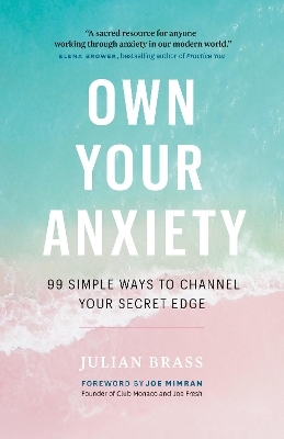 Own Your Anxiety - Julian Brass