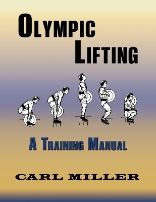 Olympic Lifting - Carl Miller