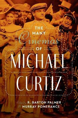 The Many Cinemas of Michael Curtiz - 