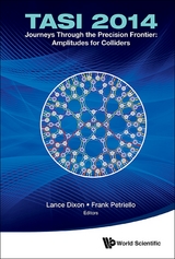 Journeys Through The Precision Frontier: Amplitudes For Colliders (Tasi 2014) - Proceedings Of The 2014 Theoretical Advanced Study Institute In Elementary Particle Physics - 