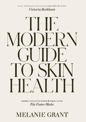 The Modern Guide to Skin Health - Melanie Grant