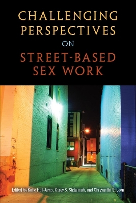 Challenging Perspectives on Street-Based Sex Work - 