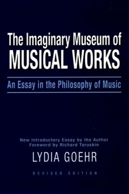 The Imaginary Museum of Musical Works - Lydia Goehr