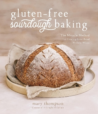 Gluten-Free Sourdough Baking - Mary Thompson