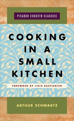 Cooking in a Small Kitchen - Arthur Schwartz