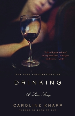 Drinking: A Love Story - Caroline Knapp