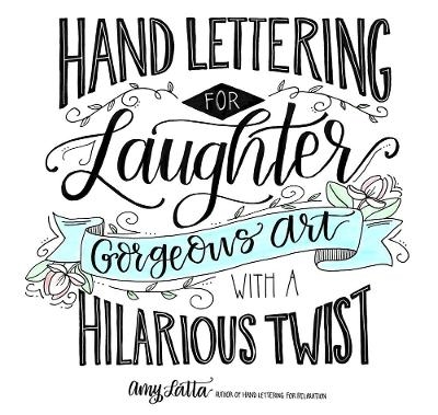 Hand Lettering for Laughter - Amy Latta