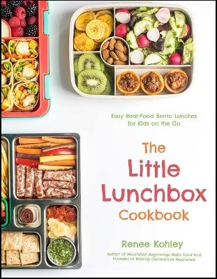 The Little Lunchbox Cookbook - Renee Kohley