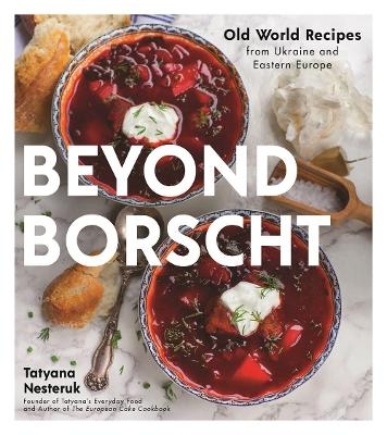 Beyond Borscht - Tatyana Nesteruk