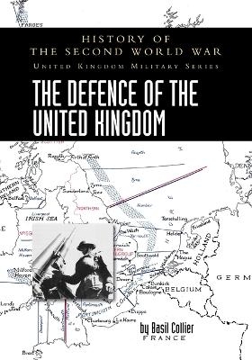 The Defence of the United Kingdom - Basil Collier