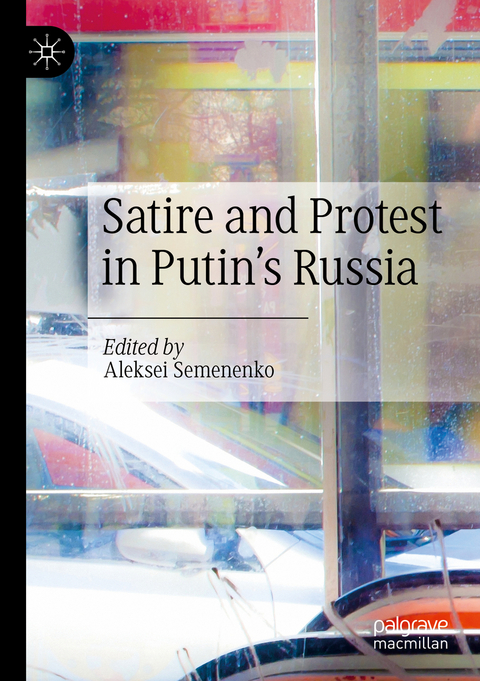 Satire and Protest in Putin’s Russia - 