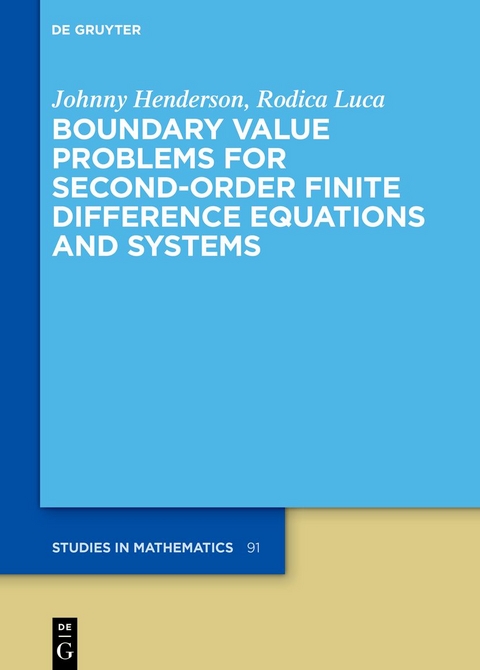 Boundary Value Problems for Second-Order Finite Difference Equations and Systems - Johnny Henderson, Rodica Luca