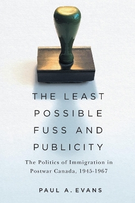 The Least Possible Fuss and Publicity - Paul A. Evans