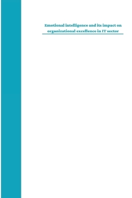 Emotional intelligence and its impact on organizational excellence in IT sector - Mrs Sherry