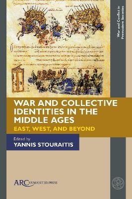 War and Collective Identities in the Middle Ages - 