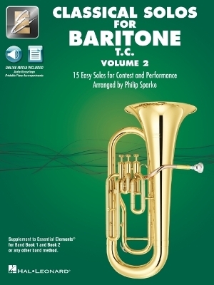 Essential Elements Classical Solos for Baritone T.C. - Volume 2: 15 Easy Solos for Contest & Performance with Online Audio & Printable Piano Accompaniments