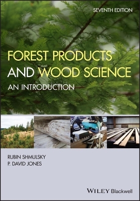 Forest Products and Wood Science - Rubin Shmulsky, P. David Jones