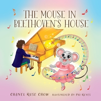 The Mouse in Beethoven's House - Chanel Rose Chow