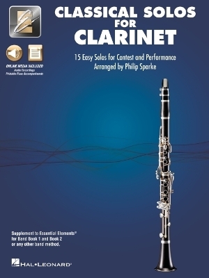 Essential Elements Classical Solos for Clarinet: 15 Easy Solos for Contest & Performance with Online Audio & Printable Piano Accompaniments