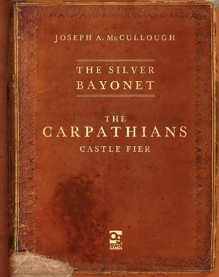 The Silver Bayonet: The Carpathians: Castle Fier - Mr Joseph A. McCullough