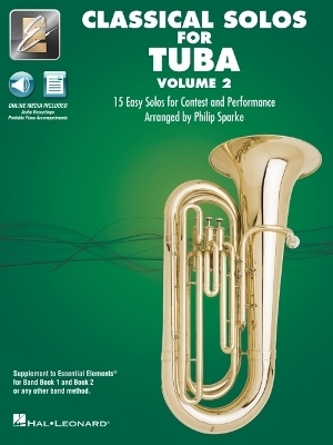 Essential Elements Classical Solos for Tuba - Volume 2: 15 Easy Solos for Contest & Performance with Online Audio & Printable Piano Accompaniments