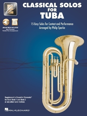 Essential Elements Classical Solos for Tuba: 15 Easy Solos for Contest & Performance with Online Audio & Printable Piano Accompaniments