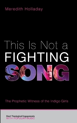 This Is Not a Fighting Song - Meredith Holladay