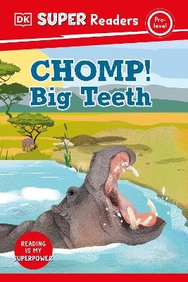 DK Super Readers Pre-Level Chomp! Big Teeth -  Dk