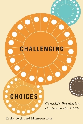 Challenging Choices - Erika Dyck, Maureen Lux