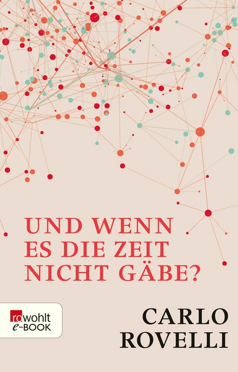 Und wenn es die Zeit nicht gäbe? -  Carlo Rovelli